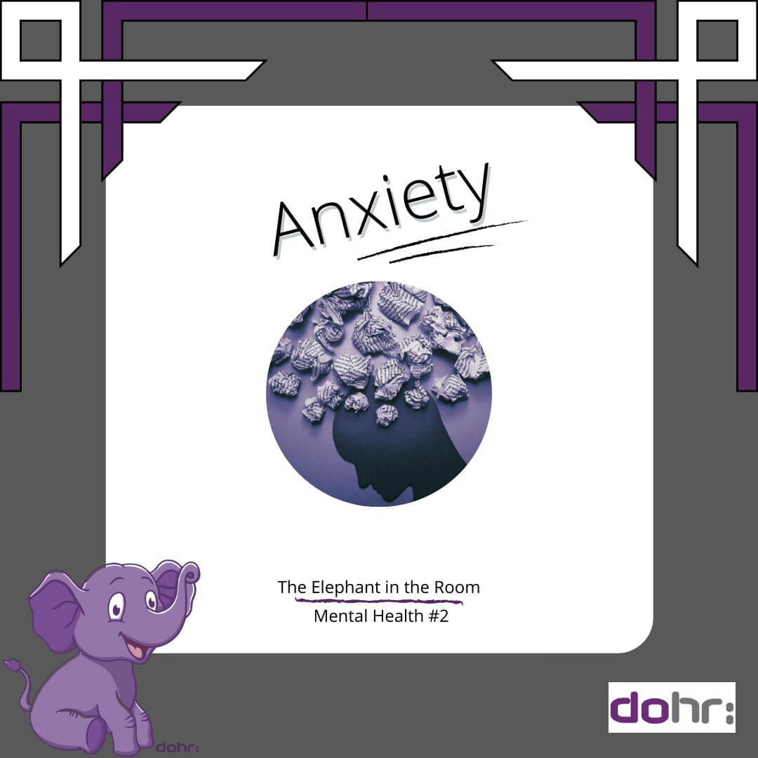 The Elephant in the room: Mental Health – Anxiety
